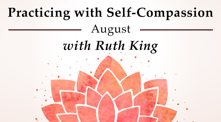 Self-Compasion with Ruth King